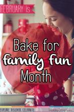 February is Bake for Family Fun Month