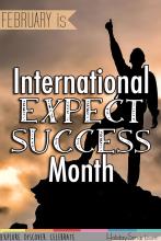 February is International Expect Success Month