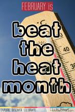 February is Beat the Heat Month