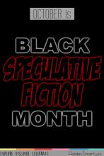 October is Black Speculative Fiction Month