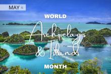 May is World Archipelagos & Islands Month