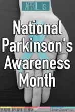April is National Parkinson's Awareness Month