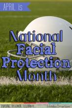 April is National Facial Protection Month