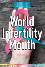 June is World Infertility Month