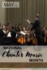 May is National Chamber Music Month