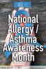 May is National Allergy / Asthma Awareness Month