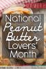 November is National Peanut Butter Lovers' Month
