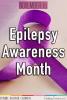 November is Epilepsy Awareness Month