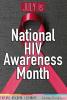 July is National HIV Awareness Month
