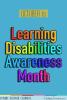 October is Learning Disability Awareness Month