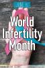 June is World Infertility Month