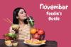 A Foodie’s Guide to the Month of November Celebrations