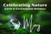 Celebrating Nature: May Earth & Environment Holidays 