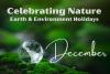 Celebrating Nature: December Earth & Environment Holidays 