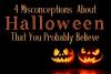 4 Misconceptions about Halloween that you Probably Believe