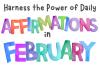 Harness the Power of Daily Affirmations in February