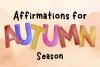 Autumn Season Affirmations