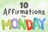 10 Affirmations for Mondays